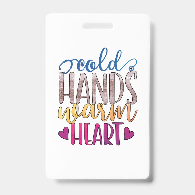 Nurse Gift | Cold Hands Varm Heart ID Badge (Front)