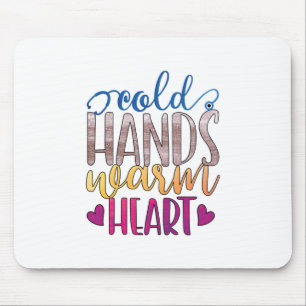 Nurse Gift   Cold Hands Varm Heart Mouse Mat