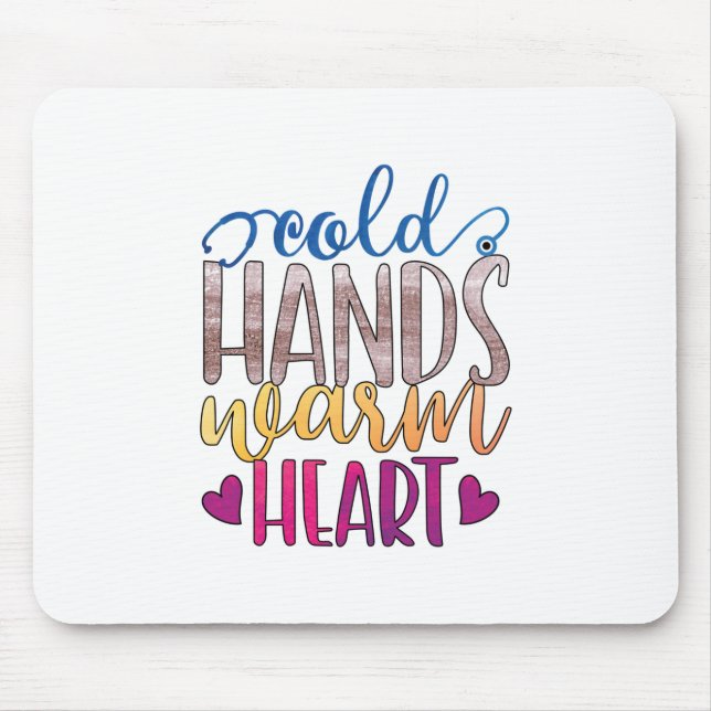 Nurse Gift | Cold Hands Varm Heart Mouse Mat (Front)
