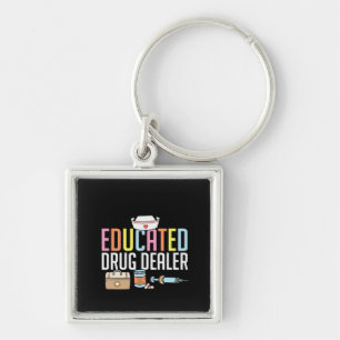 Nurse Gift Educated Drug Dealer Key Ring
