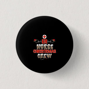 Nurse Gift Er Nurse Christmas Crew 3 Cm Round Badge
