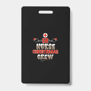 Nurse Gift Er Nurse Christmas Crew ID Badge