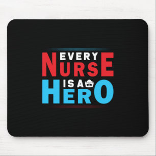Nurse Gift Every Nurse Is A Hero Mouse Mat