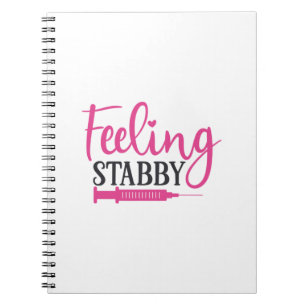 Nurse Gift Feeling Stabby Nurse Notebook