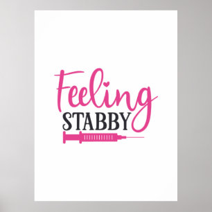 Nurse Gift Feeling Stabby Nurse Poster