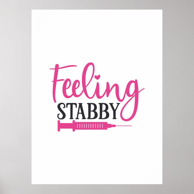 Nurse Gift Feeling Stabby Nurse Poster (Front)