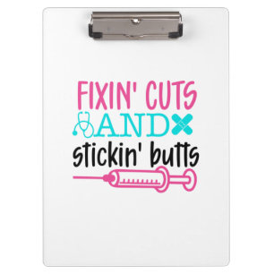 Nurse Gift Fixin' Cuts Stickin' Butts Clipboard