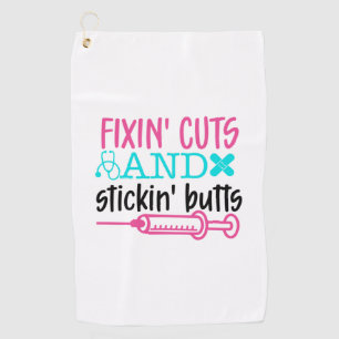 Nurse Gift  Fixin' Cuts Stickin' Butts Golf Towel