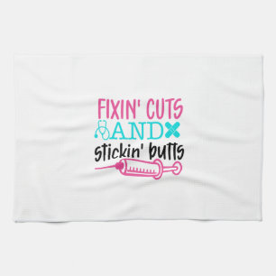 Nurse Gift Fixin' Cuts Stickin' Butts Tea Towel