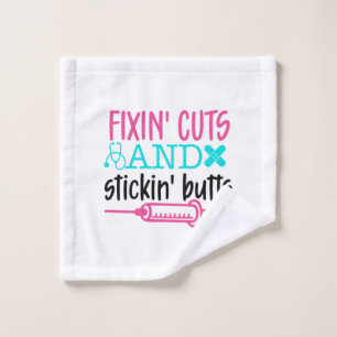 Nurse Gift Fixin' Cuts Stickin' Butts Wash Cloth