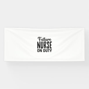 Nurse Gift Future Nurse On Duty Banner