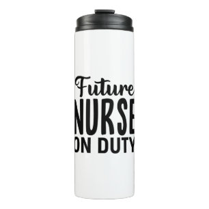 Nurse Gift Future Nurse On Duty Thermal Tumbler