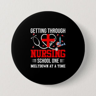 Nurse Gift   Getting Through Nursing School One 7.5 Cm Round Badge