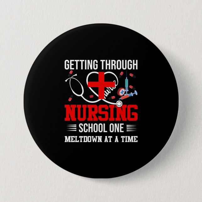 Nurse Gift | Getting Through Nursing School One 7.5 Cm Round Badge (Front)