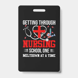 Nurse Gift   Getting Through Nursing School One ID Badge