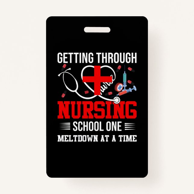 Nurse Gift | Getting Through Nursing School One ID Badge (Front)