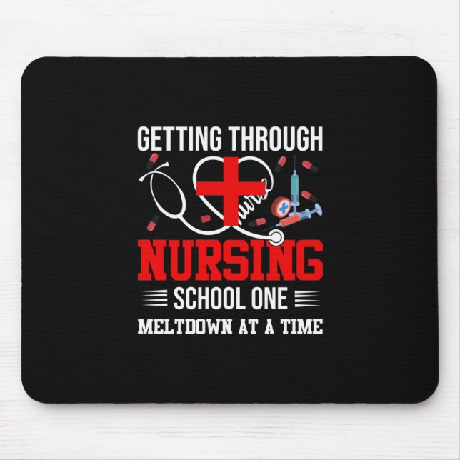 Nurse Gift | Getting Through Nursing School One Mouse Mat (Front)