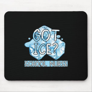 Nurse Gift Got Ice School Nurse Mouse Mat