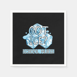 Nurse Gift Got Ice School Nurse Napkin