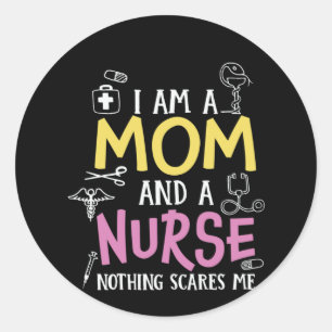 Nurse Gift I Am A Mum And A Nurse Classic Round Sticker