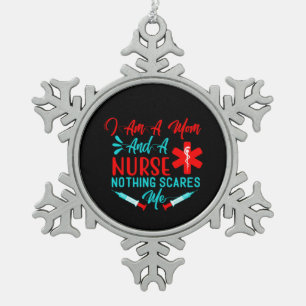 Nurse Gift I Am A Mum And A Nurse Snowflake Pewter Christmas Ornament
