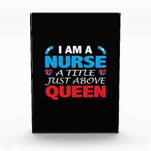 Nurse Gift I Am A Nurse A Title Just Above Queen Photo Block