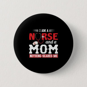 Nurse Gift   I Am A Nurse And A Mum 6 Cm Round Badge