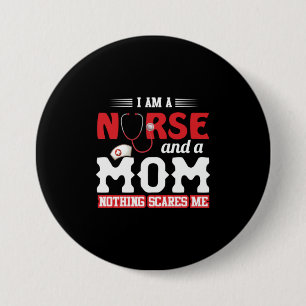 Nurse Gift I Am A Nurse And A Mum 7.5 Cm Round Badge
