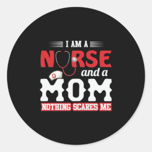 Nurse Gift I Am A Nurse And A Mum Classic Round Sticker