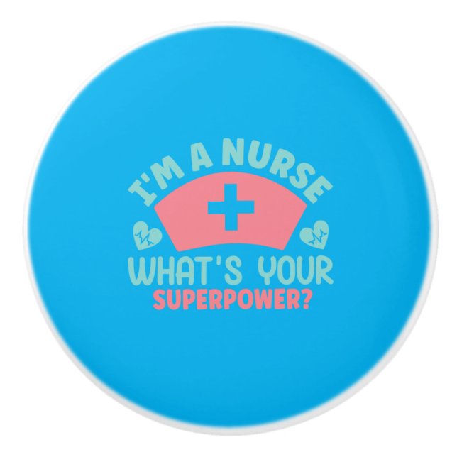 Nurse Gift | I Am A Nurse Ceramic Knob (Front)