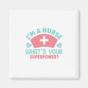 Nurse Gift I Am A Nurse Magnet