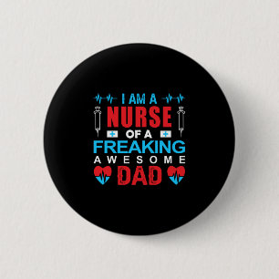 Nurse Gift I Am A Nurse Of A Freaking 6 Cm Round Badge