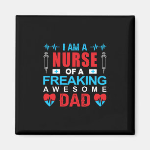 Nurse Gift I Am A Nurse Of A Freaking Magnet
