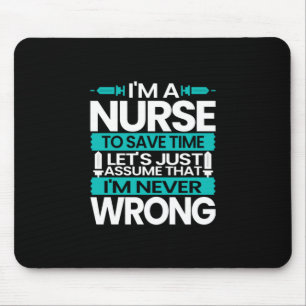 Nurse Gift   I Am A Nurse To Save Time Mouse Mat