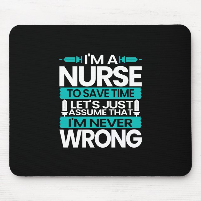 Nurse Gift | I Am A Nurse To Save Time Mouse Mat (Front)