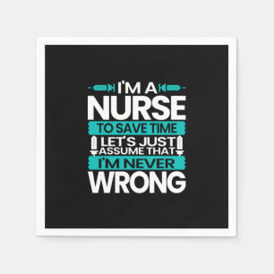 Nurse Gift I Am A Nurse To Save Time Napkin