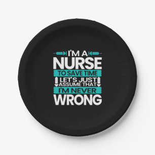 Nurse Gift   I Am A Nurse To Save Time Paper Plate