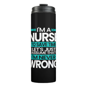 Nurse Gift   I Am A Nurse To Save Time Thermal Tumbler