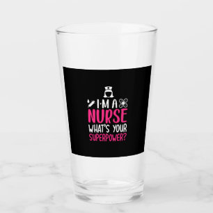 Nurse Gift I Am A Nurse What Your Superpower Glass