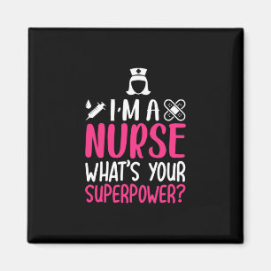 Nurse Gift   I Am A Nurse What Your Superpower Magnet
