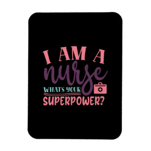 Nurse Gift I Am A Nurse Whats Your Superpower Magnet