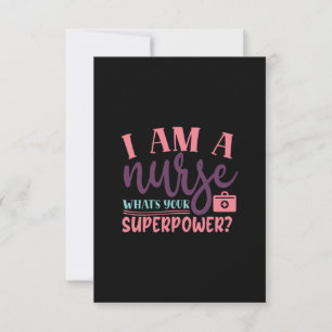 Nurse Gift   I Am A Nurse Whats Your Superpower RSVP Card