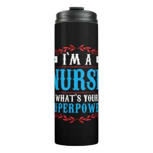 Nurse Gift I Am A Nurse Whats Your Thermal Tumbler