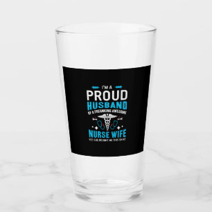 Nurse Gift I Am A Proud Husband Glass