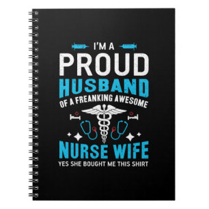 Nurse Gift I Am A Proud Husband Notebook