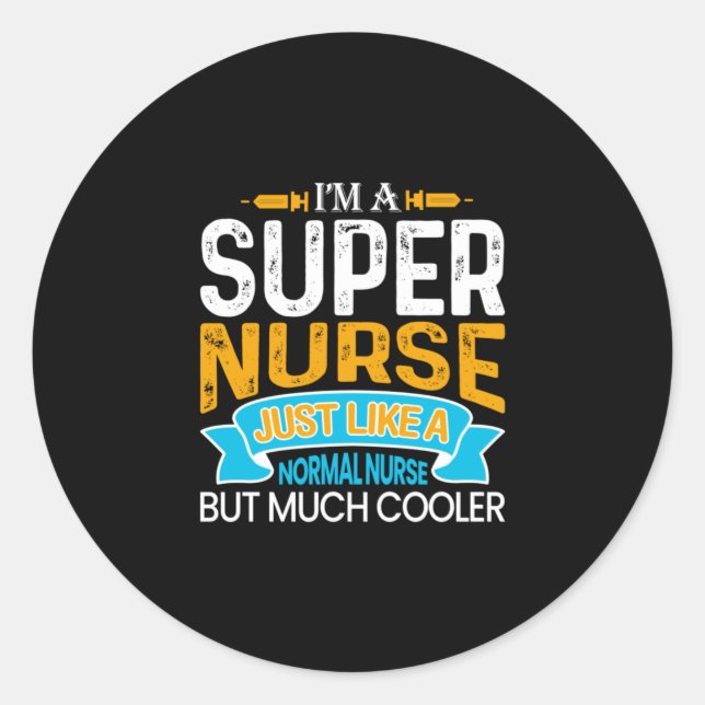 Nurse Gift | I Am A Super Nurse Classic Round Sticker (Front)