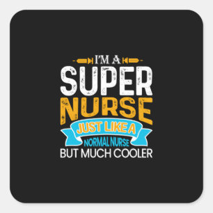 Nurse Gift I Am A Super Nurse Square Sticker