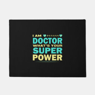Nurse Gift I Am Doctor What_s Your Super Power Doormat