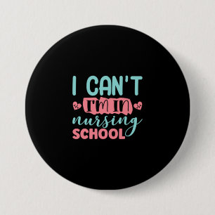Nurse Gift I Am In Nursing School 7.5 Cm Round Badge