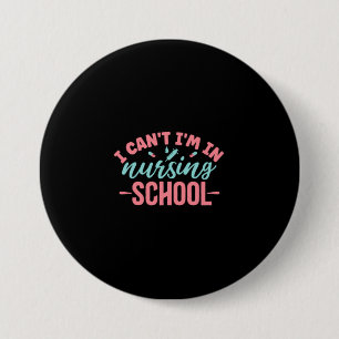 Nurse Gift I Am In Nursing School 7.5 Cm Round Badge
